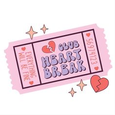 a pink ticket with the words cup heart break written on it and stars around it