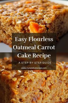 easy flourless oatmeal carrot cake recipe on a plate with text overlay