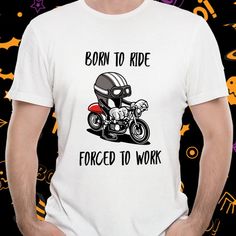 CARTOON MOTORCYCLE TSHIRT! Born To Ride, Forced To Work! Funny Biker White Cartoon Tee Cool and Wear Born To Ride Motorcycles, White Short Sleeve T-shirt For Motorcycling, Cotton Biker T-shirt With Letter Print, Moto Style Cotton T-shirt With Letter Print, Biker Style Cotton T-shirt With Letter Print, White Biker Tops For Streetwear, White Biker Style Tops For Streetwear, Cotton Letter Print T-shirt For Motorcycling, Moto Style Cotton Top With Graphic Print