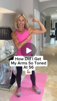 an older woman flexing her muscles on a pink mat with the words how did i get my arms so toned at 50?