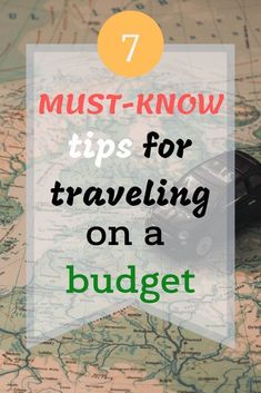 a map with the words 7 must - know tips for traveling on a budget