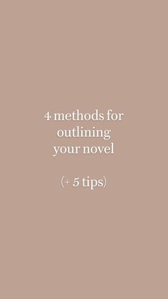 the text reads, 4 method for outlining your novel and 5 tips on how to use