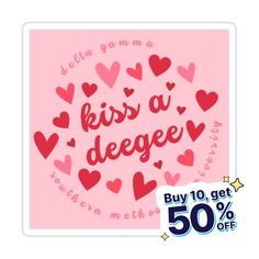 a pink sticker with hearts and the words kiss a degree