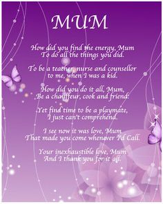 a poem written in purple with butterflies and flowers on the bottom right hand corner, which reads mum how did you find the energy? mom to do all the things