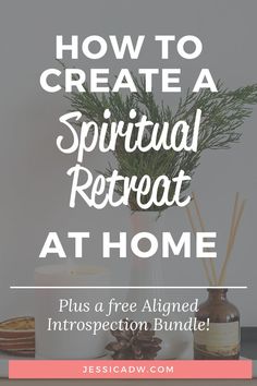 a vase filled with plants and candles on top of a table next to the words how to create a spiritual retreat at home