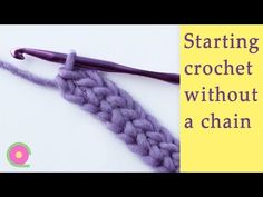 a crochet hook is shown with the words starting crochet without a chain