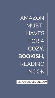 the words amazon must haves for a cozy, bookish reading nook on a blue background