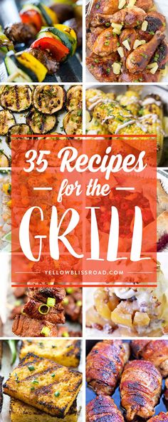 grilled food collage with the title'35 recipes for the grill '