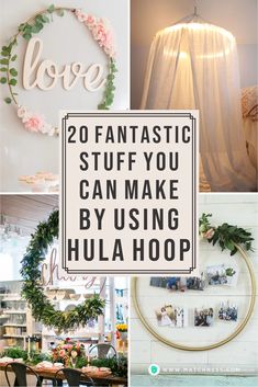 the top ten things you can make with hula hoops and other items in this collage