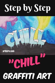 a poster with the words chill and graffiti art written in white letters on black background