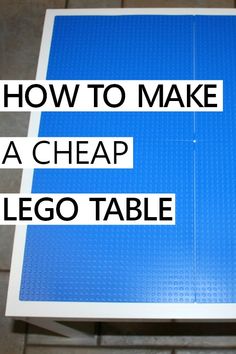 a lego table with the words how to make a cheap lego table on it's side