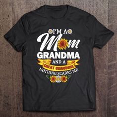 I'm A Mom Grandma Great Nothing Scares Me Funny Mothers Day T-Shirt, Mother's Day Shirt, Mom T Shirt, Mom Gift Idea Cute Mothers Day Gifts, Nana T Shirts, Mothers Day T Shirts, Call My Mom, Funny Mothers Day, Mothers Day Gifts, First Mothers Day, Funny Mother, Mom And Grandma