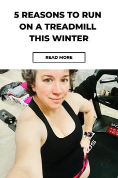 a woman in black tank top standing next to snowboard with text reading 5 reasons to run on a treadmill this winter read more