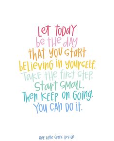 a quote that says, let today be the day that you start believing in yourself