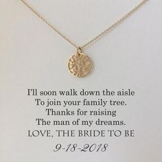 a necklace with a poem on it that says i'll soon walk down the aisle to join your family tree thanks for raising the man of my dreams love