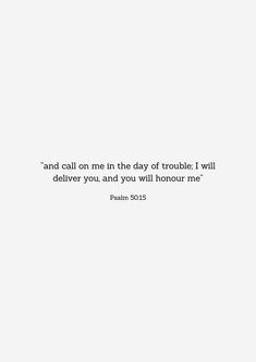 a white wall with a quote on it that says, and call me in the day of trouble i will deliver you, and you, and you will honor me