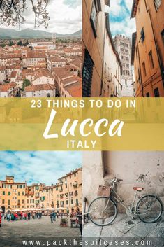 the streets and buildings in lucca, italy with text overlay that reads 25 things to