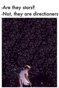 a man standing in front of a sky full of stars with the caption, are they stars? not, they are directions