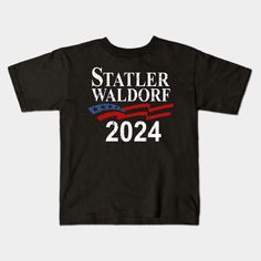 Statler and Waldorf For President -- Choose from our vast selection of kids T-Shirts to match anything from your child's favorite design to unique, funny designs to make the perfect custom graphic children's T-Shirt. Put what they love on Toddler T-Shirts (Ages 1-3) or Youth T-Shirt sizes. Customize to the color they love! For boys and girls. Statler And Waldorf, Kids T Shirts, Funny Design, Kids Tshirts, Boy Or Girl, T Shirts, Funny, T Shirt, Color