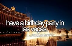 Dirty 30, Vegas Baby, Bucket Lists