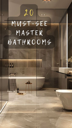 a bathroom with a tub, sink and mirror in it's glass walls that says must see master bathrooms