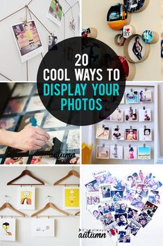 collage of photos with the words cool ways to display your photos