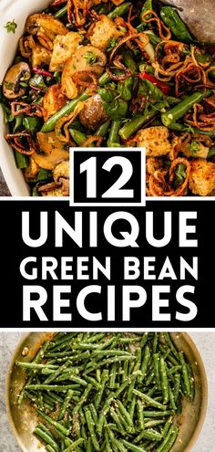 green beans and potatoes with text overlay that reads, 12 unique green bean recipes