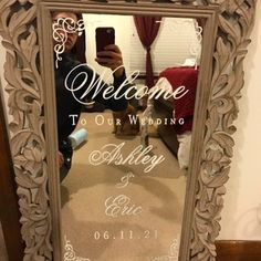 a mirror that says welcome to our wedding