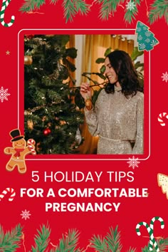 a woman standing in front of a christmas tree with the words 5 holiday tips for a comfortable pregancy