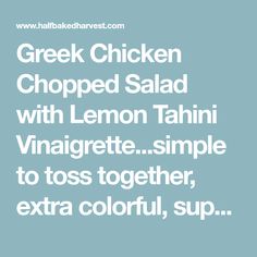 greek chicken chopped salad with lemon tahitii vinaigrette simple to toss together, extra colorful, sup