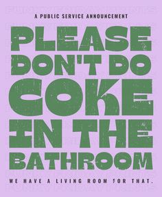 a poster with the words please don't do cake in the bathroom