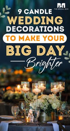 candles and flowers on a table with the words 9 candle wedding decorations to make your big day brighter