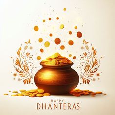 a pot full of gold coins with the words happy dhanteras written on it