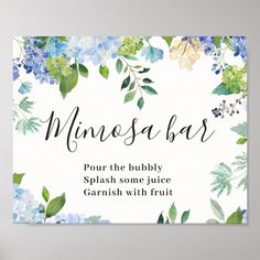 a sign with blue and green flowers on it that says, minnesota bar pour the bubbly splash some juice garnish with fruit