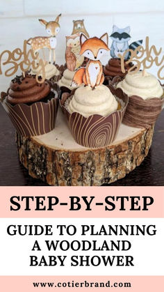 an image of baby shower cupcakes with woodland animals on top and the words step - by - step guide to planning a woodland baby shower