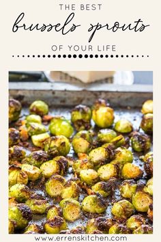 brussel sprouts in a pan with text overlay that reads the best brussels sprouts of your life