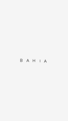 the word bahia written in black on a white background