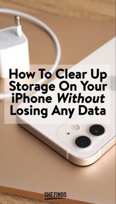 an iphone with the text how to clear up storage on your iphone without losing any data