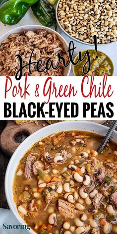 a bowl of pork and green chile black eyed peas soup with text overlay that reads, hearty pork and green chile black eyed peas