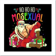 a santa clause is sitting on presents with the words ho hoo mosexual