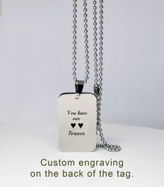 a dog tag that says, you have our forever on the back of the tag