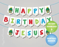 happy birthday jesus bunting banner with free printables for your child's first birthday