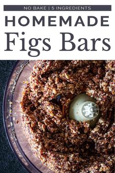 homemade figs bars in a food processor with text overlay that reads, no bake 5 ingredients