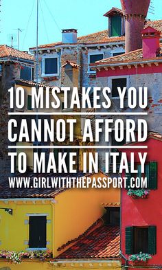 colorful buildings with text overlay that reads, 10 things you cannot't afraid to make in italy