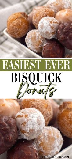 some donuts are sitting in a white bowl with powdered sugar on top and the words easyest ever bisquick donuts