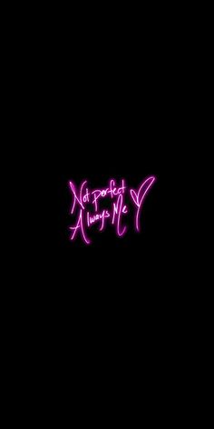 neon pink text on black background that says, not perfect always my y'all