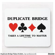 duplicate bridge mouse pad with three playing cards and the words duplicate bridge takes a life time to master