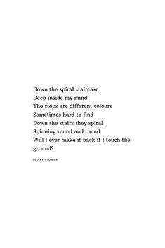 a poem written in black and white with the words down the spiral staircase deep inside my mind