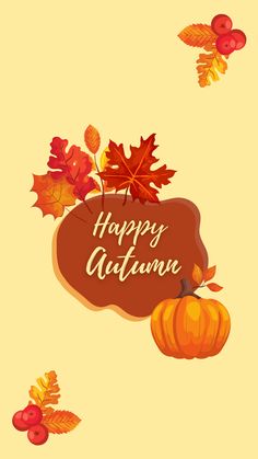 an autumn background with leaves, acorns and a sign that says happy autumn