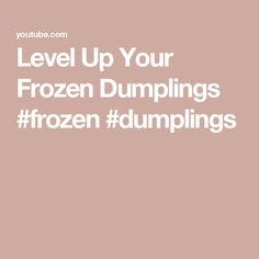 the words level up your frozen dumplings frozen dumpings are written in white on a pink